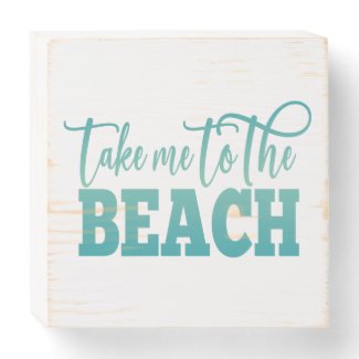 Take me to the Beach Wooden Box Sign