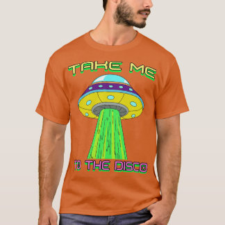 Take Me To The Disco  Music Festival T-Shirt