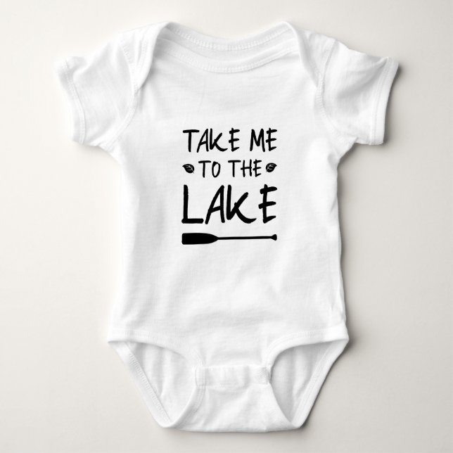 Take Me To The Lake Baby Bodysuit (Front)
