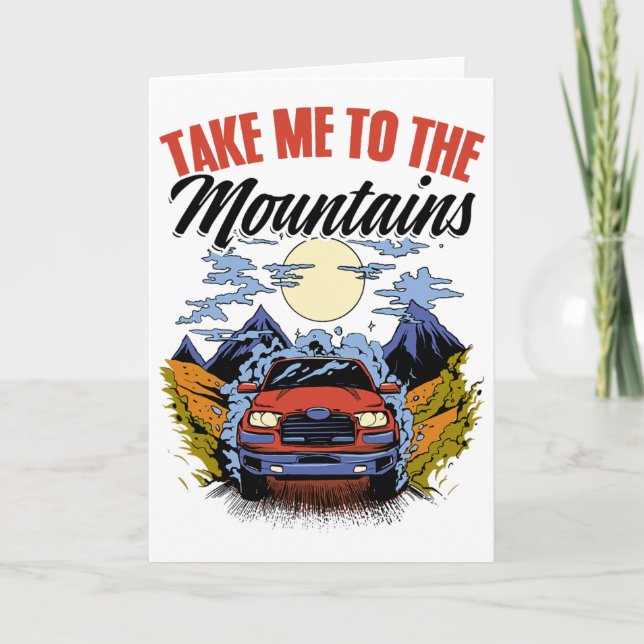 Take Me To The Mountains Adventure Wilderness Moun Card (Front)