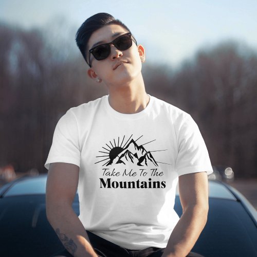 Take Me to the Mountains Black and White T_Shirt