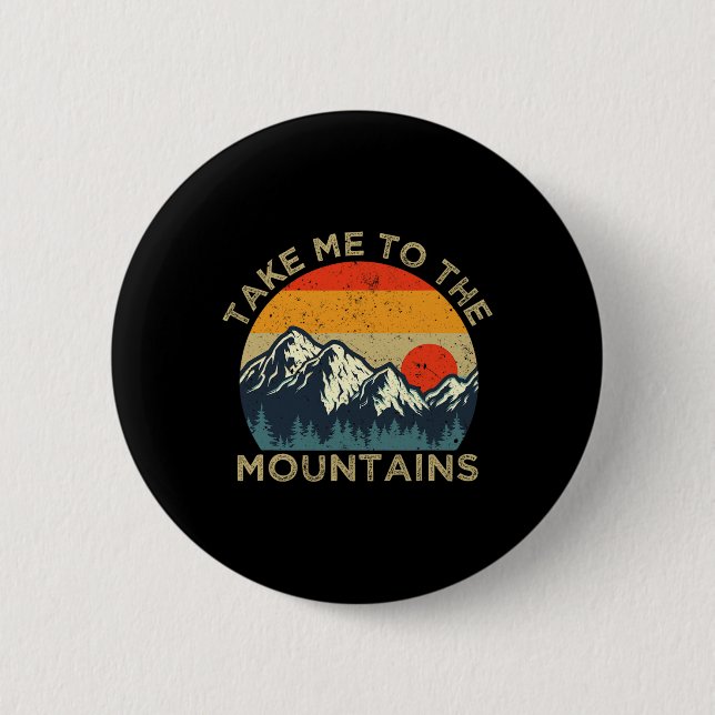 Take Me To The Mountains  Button (Front)
