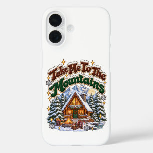 Take Me To The Mountains Cozy Winter Cabin Custom iPhone 16 Case