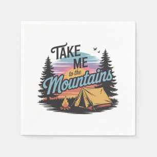 Take Me To The Mountains - Nature Camping Napkins