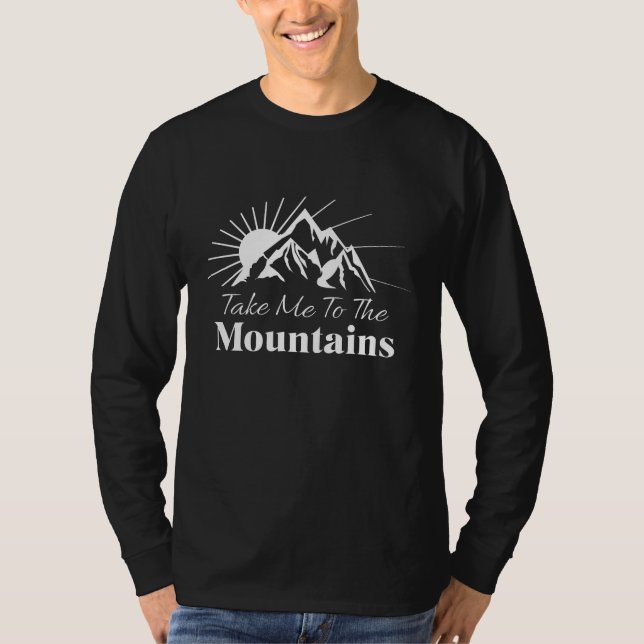 Take Me to the Mountains  T-Shirt (Front)