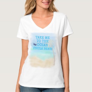 Take Me To The Ocean Myrtle Beach Dragonflyt-shirt T-shirt by PersonalCustom at Zazzle