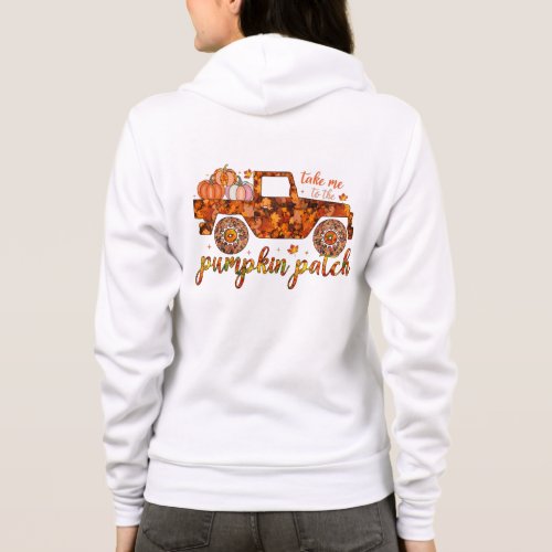 Take Me to The Pumpkin Patch Autumn Truck Pumpkins Hoodie