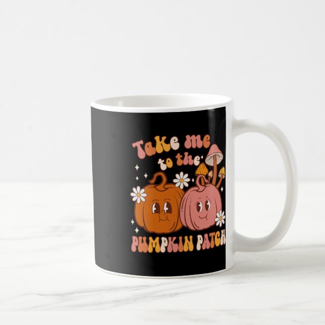 Take Me To The Pumpkin Patch Fall Pumpkin Patch Th Coffee Mug (Right)