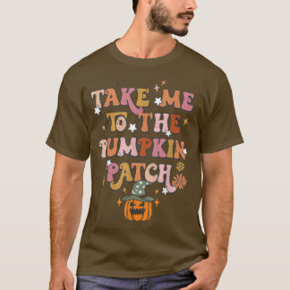 Take Me To The Pumpkin Patch Farm House Hello Fall T-Shirt
