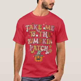 Take Me To The Pumpkin Patch Farm House Hello Fall T-Shirt