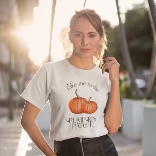 Take Me To The Pumpkin Patch T_Shirt