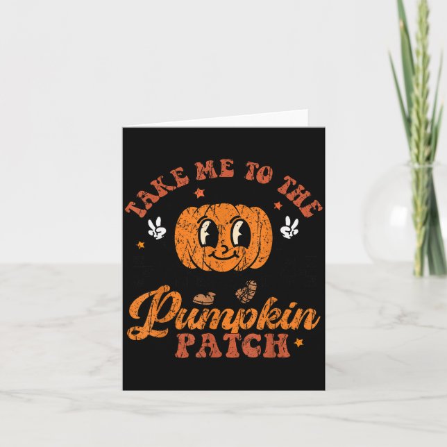 Take Me To The Pumpkin Patch Toddler Fall Pumpkin  Card (Front)