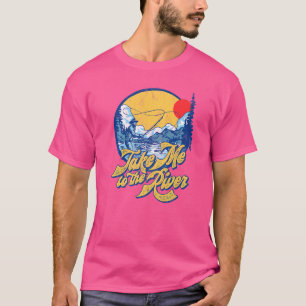 Take Me To The River Fly Fishing Vintage Fisherman T-Shirt