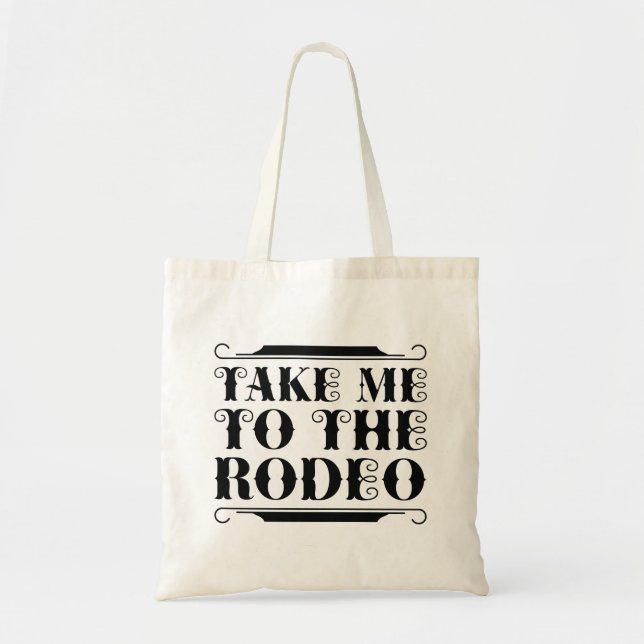 Take Me To The Rodeo Tote Bag (Front)