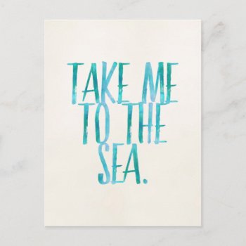 Take Me To The Sea - Beach Quote Postcard by Coolvintagequotes at Zazzle