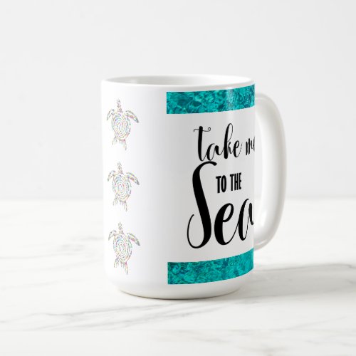 Take Me to the Sea Cute Turtle Coffee Mug