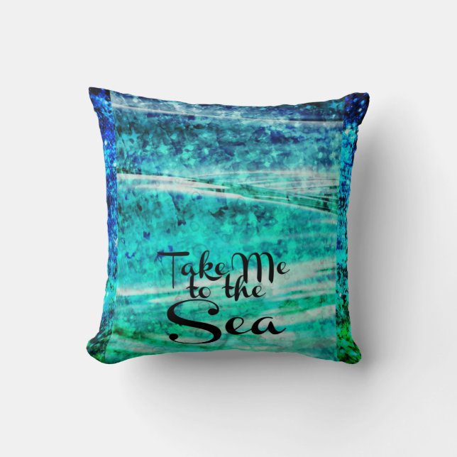 TAKE ME TO THE SEA Ocean Typography Ombre Art Throw Pillow (Front)