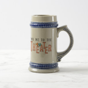 Take Me to The Theater Beer Stein