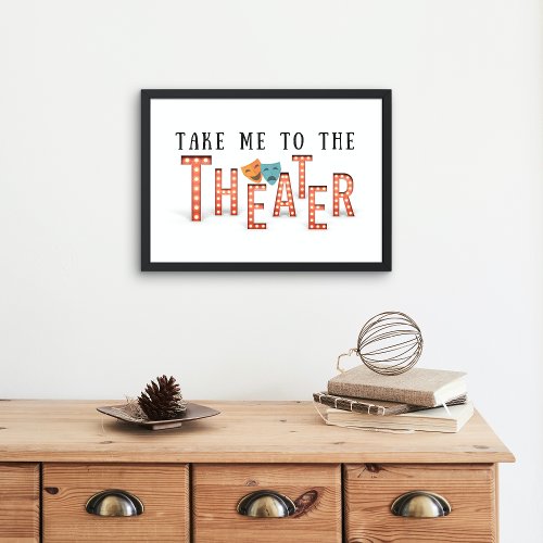 Take Me to The Theater Marquee Lights Poster
