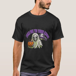 Take Me to Your Candy Alien Halloween T-Shirt