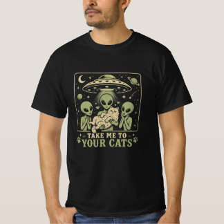 Take Me To Your Cats Cute Alien Abduction - Alien  T-Shirt