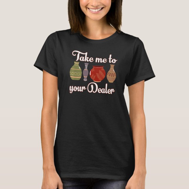 Take Me To Your Dealer  Pot Maker T-Shirt (Front)