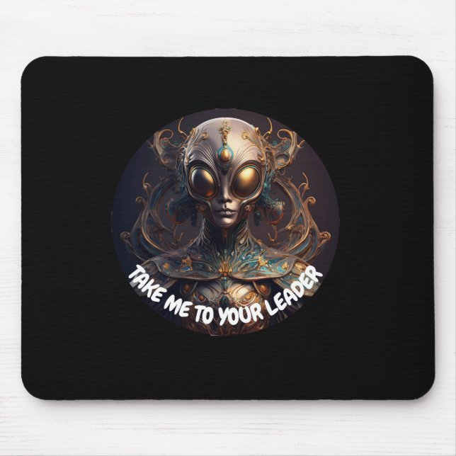 Take Me To Your Leader Alien Mouse Pad (Front)