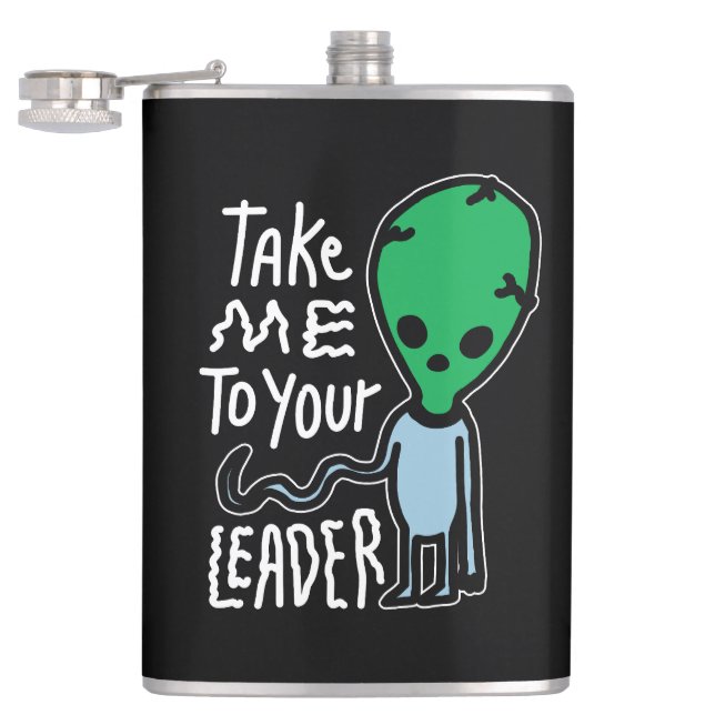 Take me to your Leader | Cute Alien sarcasm quote Flask (Opened)