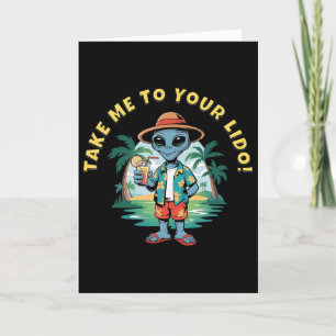 Take Me To Your Lido Funny Alien Cruise Vacay Card