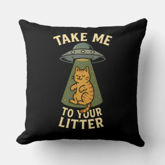 Take Me To Your Litter Funny Alien Cat Pun Throw Pillow