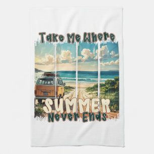 Take Me Where Summer Never Ends –Retro Beach Vibes Kitchen Towel