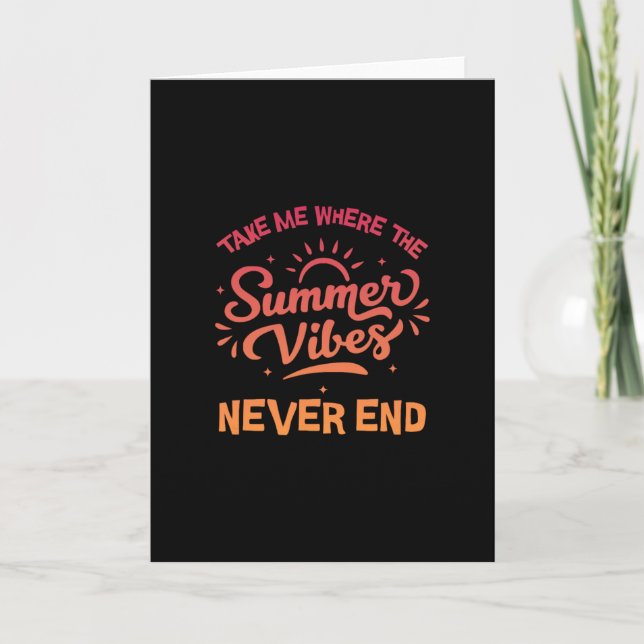Take Me Where The Summer Vibes Never End - Funny S Card (Front)