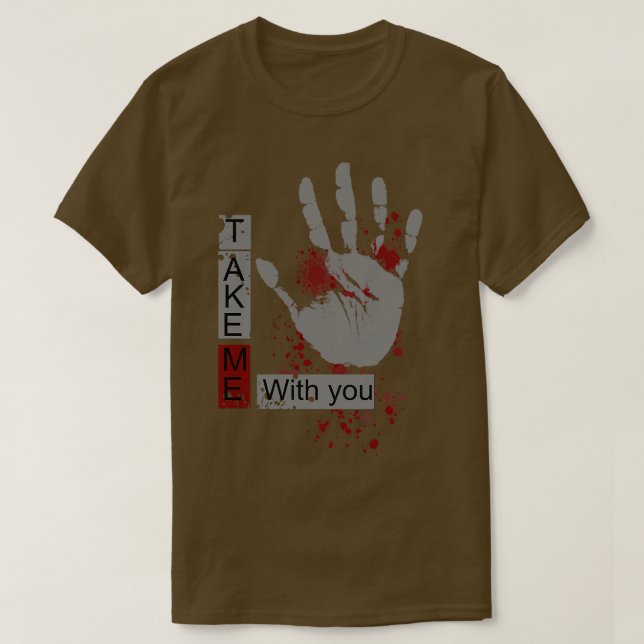 TaKe Me With YoU T-Shirt (Design Front)