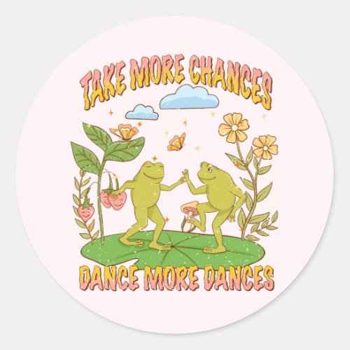 Take More Chances Dance More Dances Classic Round Sticker