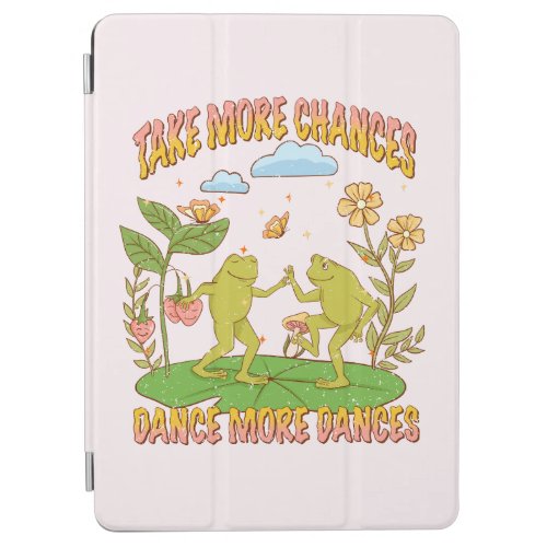 Take More Chances Dance More Dances iPad Air Cover