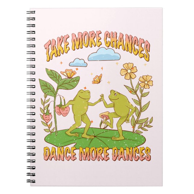 Take More Chances, Dance More Dances Notebook (Front)