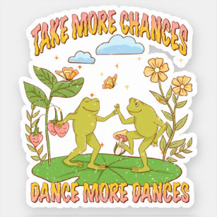 Take More Chances, Dance More Dances Sticker
