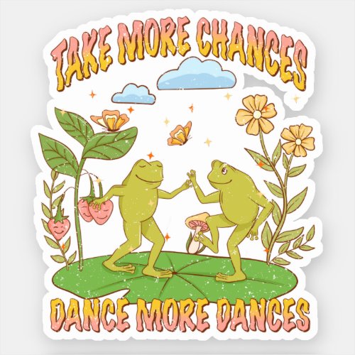 Take More Chances Dance More Dances Sticker