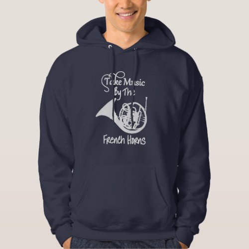 Take Music By the French Horns Graphic Hoodie