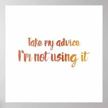 Take My Advice Poster by DoodleJuice at Zazzle