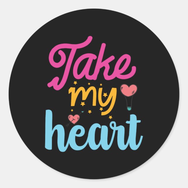Take My Heart Valentine Classic Round Sticker (Front)