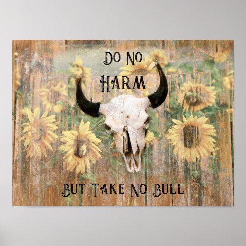Take No Bull Rustic Bull Skull Sunflowers Poster