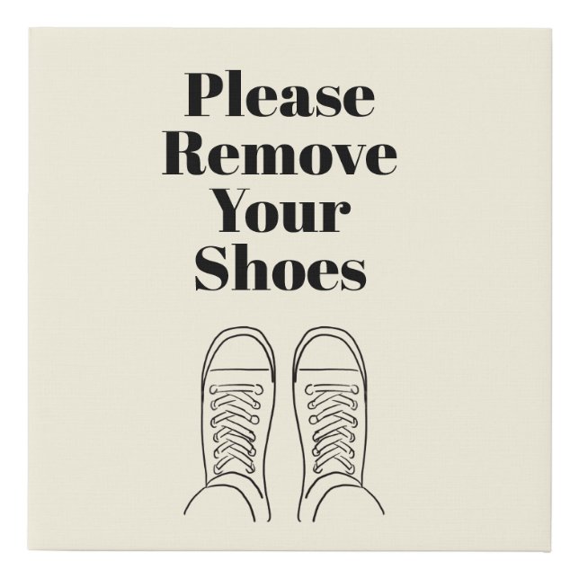 Take off your shoes before entering faux canvas print (Front)