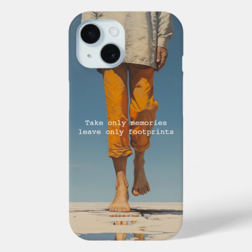 Take only memories leave only footprints iPhone 15 case