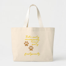 Take only memories, leave only footprints.