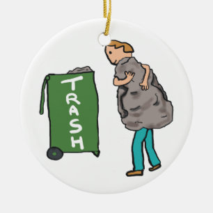 Take Out The Trash Ceramic Ornament