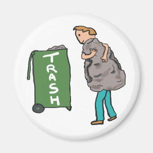 Take Out The Trash Magnet