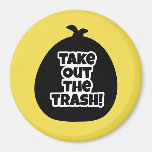 Take out the Trash! Magnet
