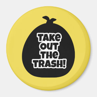 Take out the Trash! Magnet