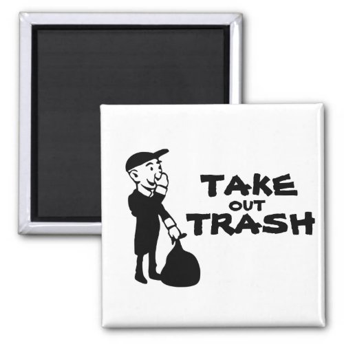 Take out trash magnet